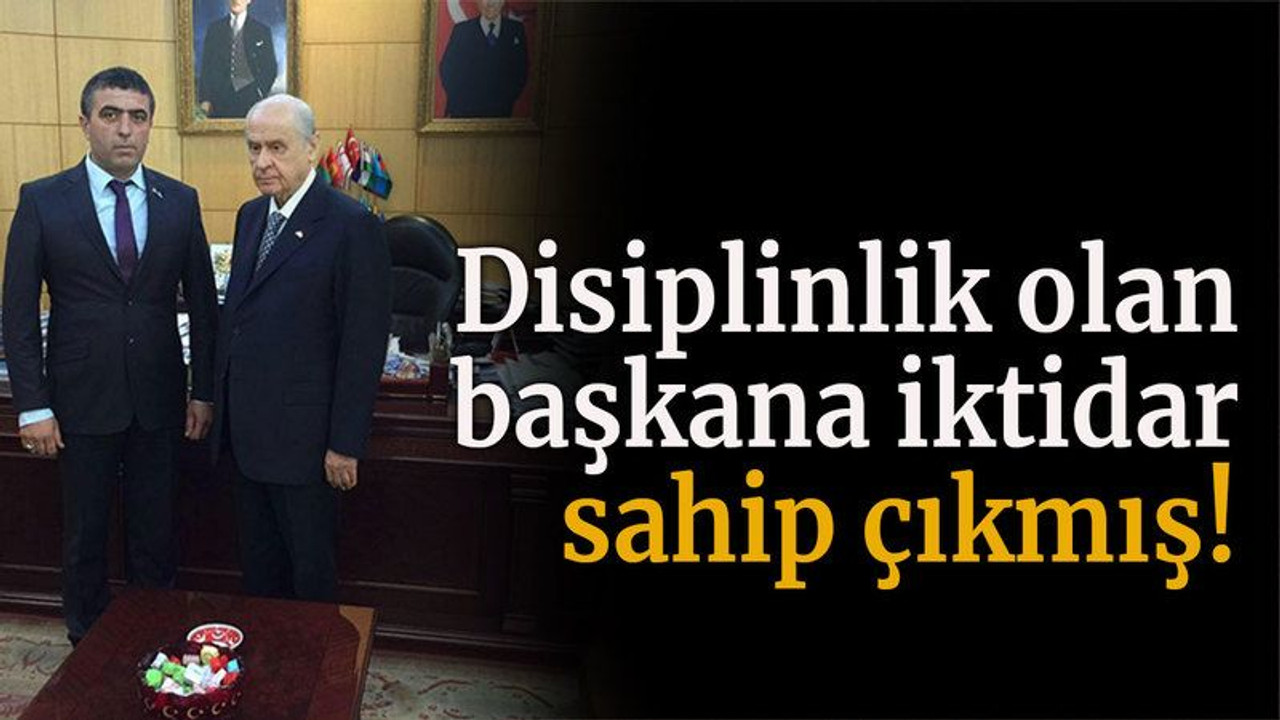 Disiplinlik olan başkana iktidar sahip çıkmış!